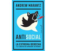 Antisocial: La extrema derecha y la 'libertad de expresión' en internet (ENSAYO)