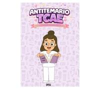 Antitemario TCAE: Volumen 1: Temario resumido para oposiciones TCAE