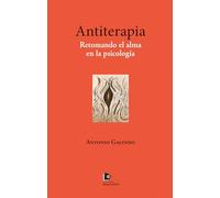Antiterapia: Retomando el alma en la psicología