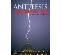 ANTITESIS: La vieja guerra entre Dios y el Diablo (SIN COLECCION)