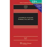 Antitrust Analysis: Problems, Text, and Cases, Seventh Edition (Aspen Casebook)