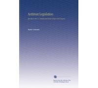 Antitrust Legislation: Speeches in the U.S. Senate and House of Rep's 63d Congress.