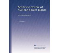 Antitrust review of nuclear power plants: recent developments