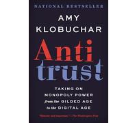 Antitrust: Taking on Monopoly Power from the Gilded Age to the Digital Age