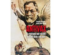 Antivax: La résistance aux vaccins du XVIIIe siècle à nos jours