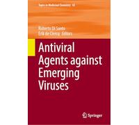 Antiviral Agents against Emerging Viruses: 43 (Topics in Medicinal Chemistry, 43)