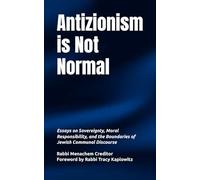 Antizionism is Not Normal: Jewish Sovereignty, Moral Responsibility, and the Boundaries of Communal Discourse (Exploring Zionism)