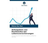 Antizipation von Rückkäufen bei Lebensversicherungen: Synergie zwischen traditioneller Statistik und Machine Learning