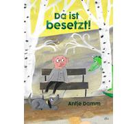 Antje Damm Da ist besetzt: Ein Bilderbuch für große und kleine Träu (Tapa dura)
