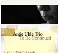 Antje Uhle trio - To be continued