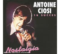 Antoine Ciosi - 16 Succès
