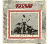 Antoine Dougbe et L'Orchestre Poly-Rythmo De Cotonou - Antoine Dougbe et L'Orchestre Poly-Rythmo De Cotonou [Vinilo]