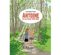 Antoine et la fille trop bien