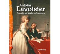 Antoine Lavoisier: Founder of Modern Chemistry (Science Readers: Physical Science)