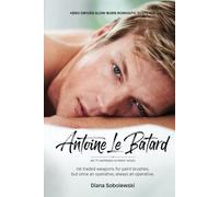 Antoine Le Bâtard (The It Happened in Paris Novels)