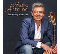 Antoine, Marc - Something About Her