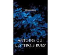 Antoine ou les "Trois Rues": 2