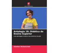 Antologia 18: Didática do Ensino Superior: Uma abordagem à teoria e aos domínios de ação