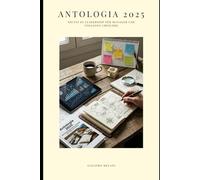 Antologia 2025: Spunti di leadership per manager che vogliono crescere: Strategia, cultura e decision making per CEO e manager in evoluzione