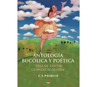 ANTOLOGÍA BUCÓLICA Y POÉTICA (SIN COLECCION)