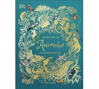 Antología de animales extraordinarios (Planeta curioso) (DK Infantil)