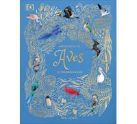 Antología de aves extraordinarias (Planeta curioso) (DK Infantil)