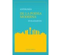 Antología De La Poesia Moderna En Kazajstan