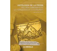 Antología de la Prosa del Descubrimiento, la Conquista y la Colonia