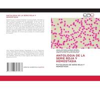 Antologia de la Serie Roja Y Hemostasia: PATOLOGIAS DE SERIE ROJA Y HEMOSTASIA