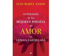 Antología de las mejores poesías de amor en lengua castellana (Fuera de colección)