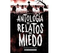 Antología de relatos de miedo (Edición revisada 2021) (Clásicos ilustrados)