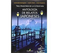Antología de relatos japoneses. Tres maestros de la literatura (GRANDES OBRAS DE LA LITERATURA JAPONESA)