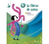Antología de Textos 4º Primaria (la fábrica de los sueños) (Pixepolis) - 9788426383242 (Pixépolis)