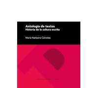 Antología De Textos. Historia De La Cultura Escrita: 288 (Textos docentes)