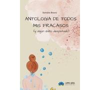 Antología de todos mis fracasos (y algún éxito despistado) (Poesía)