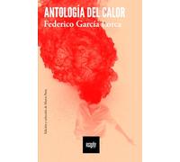 Antología del calor: Poemas de amor y erotismo