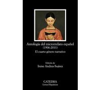 Antología del microrrelato español (1906-2011): El cuarto género narrativo (Letras Hispánicas)