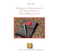 Antologia del racconti vincitori del Premio letterario Città di Melegnano 2025 (Le schegge d'oro (i libri dei premi))