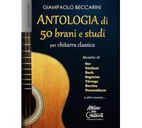 Antologia di 50 brani e studi: per chitarra classica (L'ARTE DELLA CHITARRA)