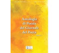 Antologia di poesia del giornale del poeta (Vol. 1)