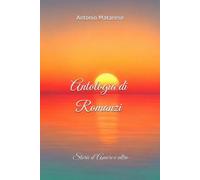 Antologia di Romanzi: Storie d'Amore e altro