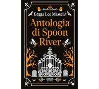 Antologia di Spoon River. Testo inglese a fronte. Ediz. bilingue (Newton vintage)