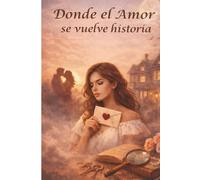 Antología Donde al amor se vuelve historia