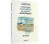 Antologia festivalului de poezie Gellu Naum. No reply - Virginia Olaru