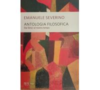 Antologia filosofica. Dai greci al nostro tempo (BUR Saggi)