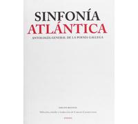 Antología General de la poesía gallega. Sinfonía Atlántica: Antología general de la poesìa gallega (Poesía para el tercer milenio)