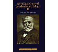 Antología general de Menéndez Pelayo. Recopilación orgánica de su doctrina: Antología general de Menéndez Pelayo, II: 2 (NORMAL)