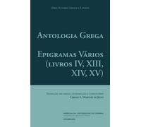Antologia grega. Epigramas Vários: (livros IV, XIII, XIV, XV): Volume 48 (Autores Gregos e Latinos)