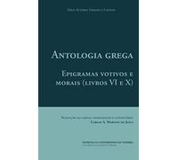 Antologia grega. Epigramas votivos e morais: (livros VI e X) (Autores Gregos e Latinos)