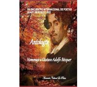 ANTOLOGIA HOMENAJE A GUSTAVO ADOLFO BÉCQUER: ANOLOGIA HOMENAJE A GUSTAVO ADOLFO BÉCQUER